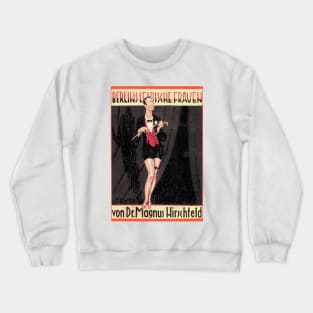 Berlins Lesbiche Frauen - Lesbian Guide to Gay Bars and Clubs (Pre WWII) - Cover Art Crewneck Sweatshirt